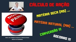 Cálculo de ração: conversão de matéria seca (MS) para matéria natural (MN) e vice-versa