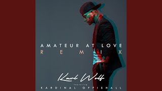 Amateur at Love (Remix) (feat. Kardinal Offishall)
