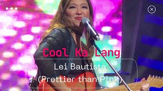 Cool Ka Lang by Lei Bautista (Prettier than Pink) Live