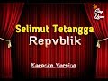 Repvblik - Selimut Tetangga ( Karaoke Version )