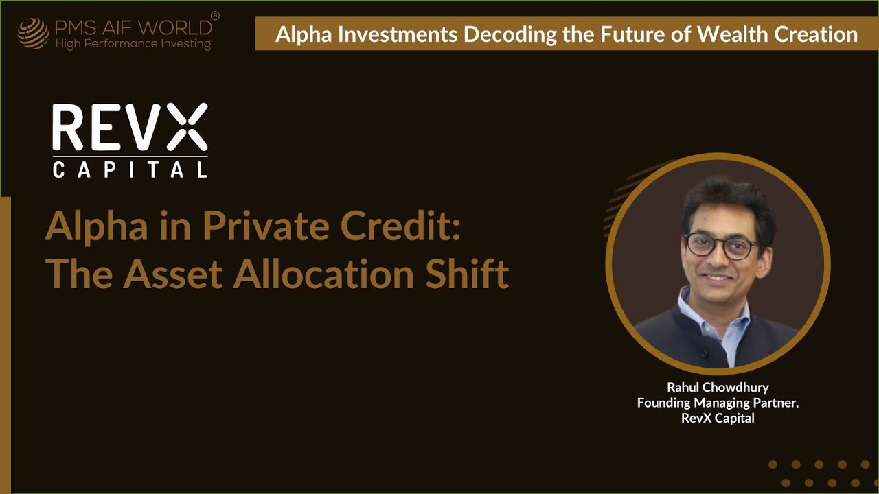 Alpha in Private Credit | Rahul Chowdhury | RevX Capital | PMSAIF WORLD's Summit