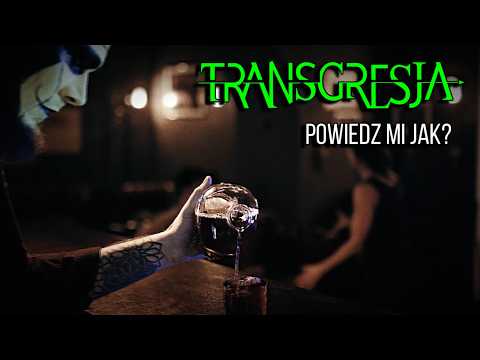 TRANSGRESJA - Powiedz mi jak? (Official Music Video)