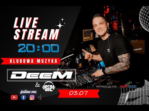 DeeM  & Si2 Live Stream (03.07.2025) KLUBOWA MUZYKA Retro time | #party deemdj #e2k #dj #weekend
