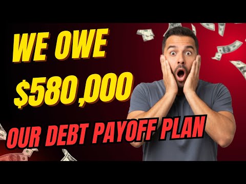 We Owe $580,000 on $90K Income   Here's Our Debt Payoff Plan