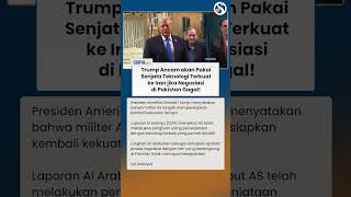 Ancaman Trump! Jika Negosiasi Gagal AS akan Pakai Senjata Teknologi Terkuat ke Iran