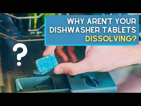 7 Reasons Your Dishwasher Tablets Aren’t Dissolving