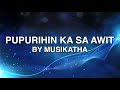 Pupurihin Ka Sa Awit - Musikatha (Lyrics)