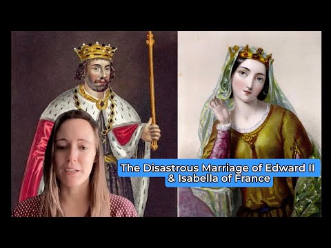 The Disastrous Marriage of King Edward II and Isabella of France!