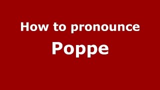 How to pronounce Poppe