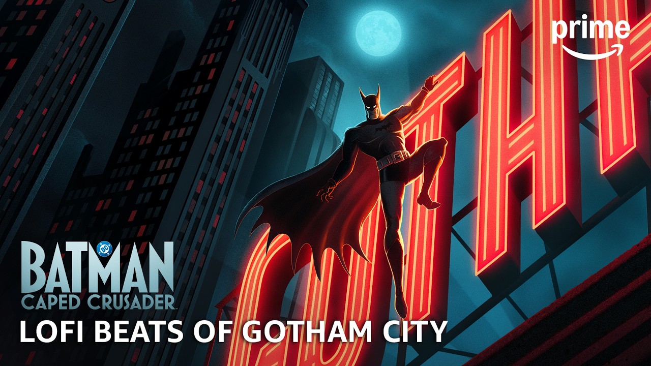 Batman: Caped Crusader - Lofi Beats of Gotham City | Prime Video