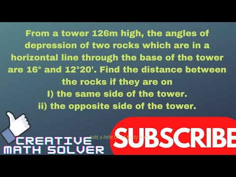 From a tower 126m high, the angles of depression of two rocks which are in a horizontal line...