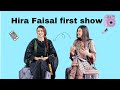 Hira Faisal first show / HiraFaisal /Iqra kanwal/