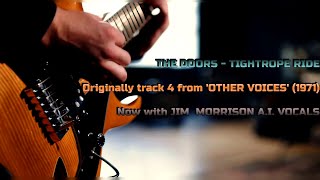 THE DOORS - Tightrope Ride [feat. JIM MORRISON AI Vocals]