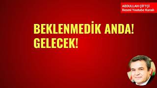BEKLENMEDİK ANDA! GELECEK! NELER OLUYOR?