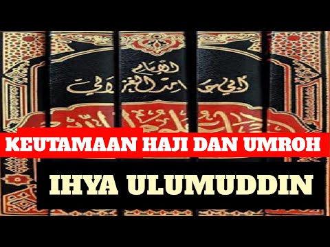 04/IHYA ULUMUDDIN KEUTAMAAN HAJI