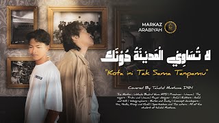 Download lagu Kota Ini Tak Sama Tanpamu - Nadhif Basalamah | Arabic Cover Markaz Arabiyah mp3