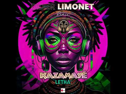 Kazamayé - Letha (Didier Limonet Remix) Afro House 2024