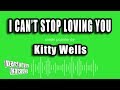 Kitty Wells - I Can't Stop Loving You (Karaoke Version)