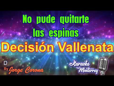 Karaoke Monterrey - Decisión Vallenata - No Pude Quitarte  Las Espinas