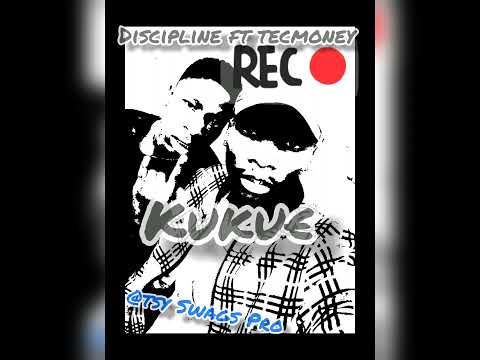 Discipline ft Tecmoney -KuKu