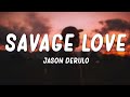 Jason Derulo - Savage Love (Prod. Jawsh 685) (Lyrics)