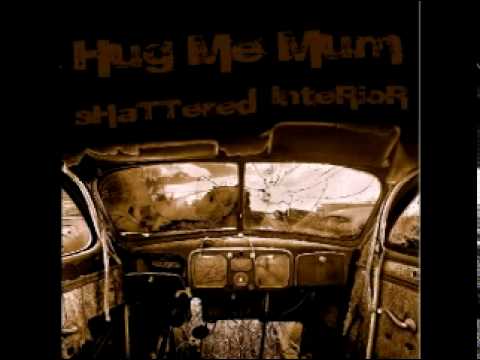 Hug Me Mum - Shattered Interior - 03. Nevertheless