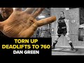 Dan Green's Torn Up Deadlifts to 760