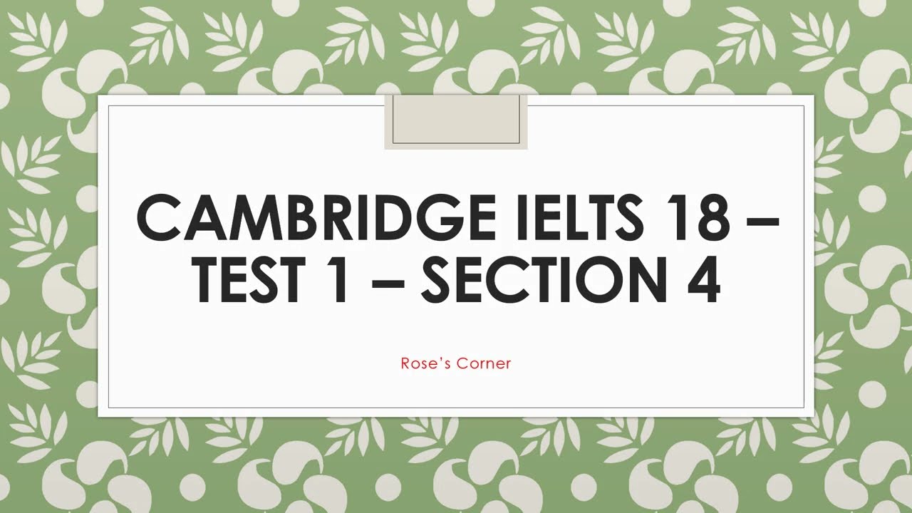 Practice Shadowing: Cambridge IELTS 18 Test 1 Section 4 – Improve ...