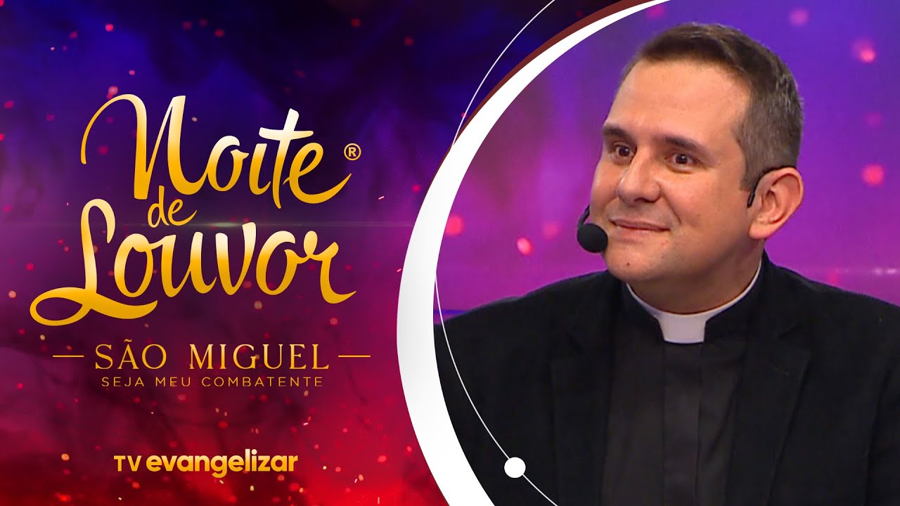 Padre Pierre Maurício e Igor Félix | Noite de Louvor: São Miguel, seja meu combatente! | 19/08/24