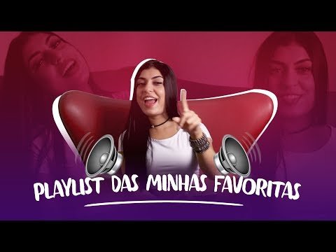 PLAYLIST DAS MINHAS FAVORITAS