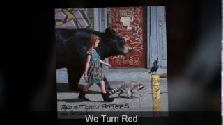 Red Hot Chili Peppers - We Turn Red