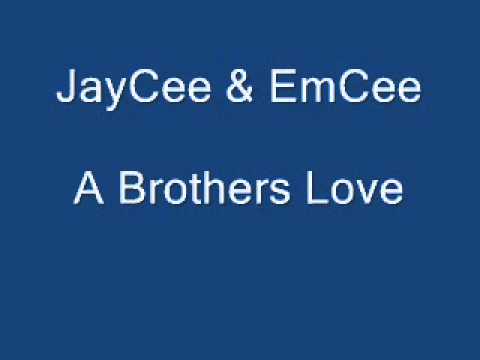 JayCee & EmCee A Brothers Love