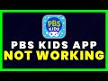 PBS Kids App Not Working How To Fix PBS Kids App Not Working FIXED