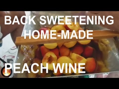 Back Sweetening Homemade Peach Wine After 8 Months