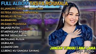 Download lagu FULL ALBUM TERBARU TASYA ROSMALA 2026 | JANGAN TUNGGU LAMA LAMA -TEGA (SEMAKIN MENYALA) -GELAS RETAK mp3