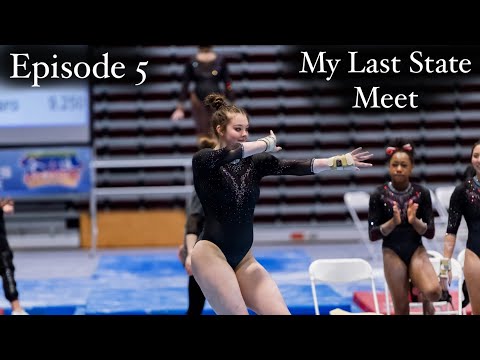 My Last State Meet | Episode 5 | My Last Gymnastics Season | Whitney Bjerken