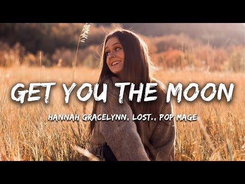Hannah Gracelynn, lost., Pop Mage - Get You The Moon (Magic Cover Release)