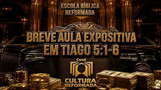 Breve aula expositiva em Tiago 5:1-6