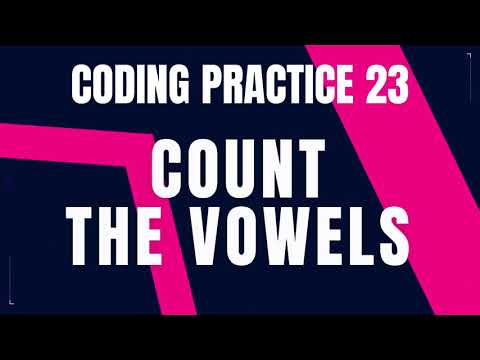 Count The Vowels Coding Practice 23 Nxtwave Ccbp 4 0 Python Coding Tips Tricks Python Code
