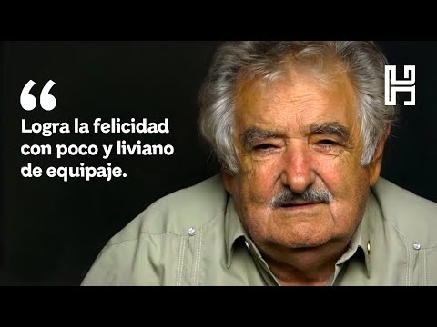Logra la felicidad con poco y liviano de equipaje (Pepe Mujica)