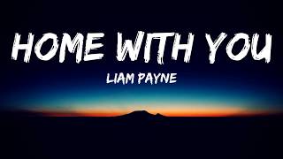 Liam Payne - Home With You(Lyrics Video)
