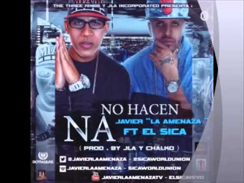 El Sica Ft Javier La Amenaza -- No Hacen Na