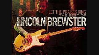 08 All the Earth Will Sing Your Praises   Lincoln Brewster