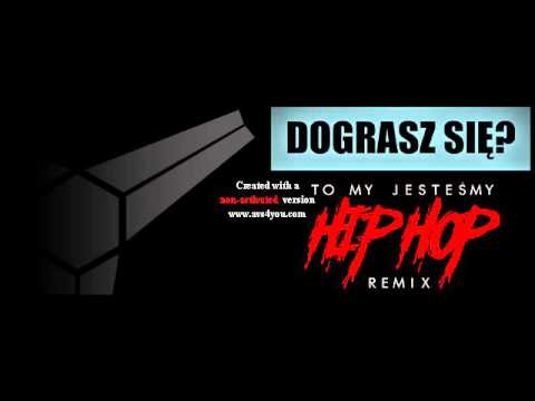 Górek To my jesteśmy hip hop remix