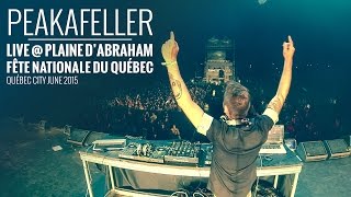 PEAKAFELLER LIVE SUR LES PLAINES D'ABRAHAM - FULL DJ SET -