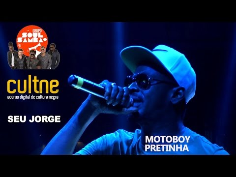CULTNE - Seu Jorge & Soul Mais samba - "Motoboy" e "Pretinha"
