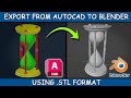 Getting Your Autocad Designs Into Blender