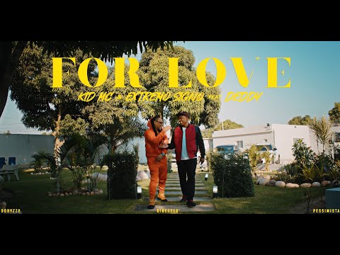 Kid MC & Extremo Signo - For Love ft Deddy (VIDEO OFICIAL)