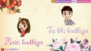 New Song Main Badhiya Tu Bhi Badhiya | Sanju | WhatsApp Status Video 2018