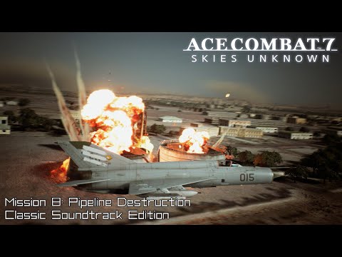 Ace Combat 7: Classic Soundtrack Edition - Pipeline Destruction